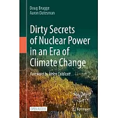 Dirty Secrets of Nuclear Power in an Era of Climate Change