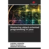 Mastering object-oriented programming in Java