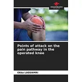Points of attack on the pain pathway in the operated knee