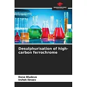 Desulphurisation of high-carbon ferrochrome