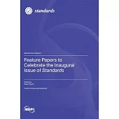 Feature Papers to Celebrate the Inaugural Issue of Standards