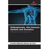 Osteoporosis, the Immune System and Genetics