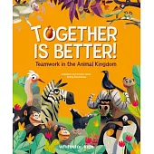 Together Is Better!: Teamwork in the Animal Kingdom