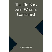 The Tin Box, And What it Contained