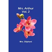Mrs. Arthur; Vol. 2