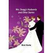 Mrs. Skagg’s Husbands and Other Stories