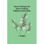 Sleep Walking and Moon Walking: A Medico-Literary Study
