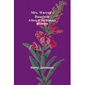 Mrs. Warren’s Daughter: A Story of the Woman’s Movement