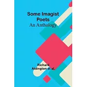 Some Imagist Poets: An Anthology