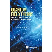 Quantum Field Theory: An Introduction for Chemical Physicists
