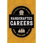 Handcrafted Careers: Working the Artisan Economy of Craft Beer