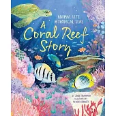 A Coral Reef Story: Animal Life in Tropical Seas