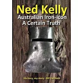 Ned Kelly: Australian Iron-icon A Certain Truth: Australian Iron-icon