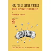 How to Be a Better Partner: A Brief Illustrated Guide for Dads
