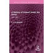A History of Ireland Under the Union: 1801-1922