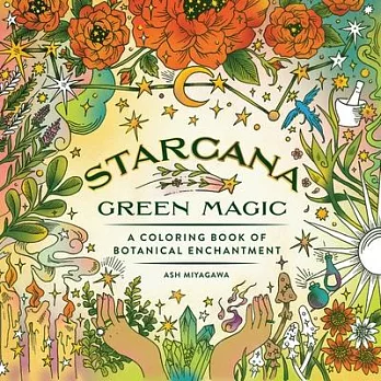 Starcana: Green Magic: A Coloring Book of Botanical Enchantment