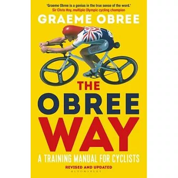 The Obree Way: A Training Manual for Cyclists - ’a Must-Read’ Cycling Weekly