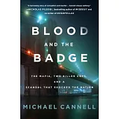 Blood and the Badge: The Mafia, Two Killer Cops, and a Scandal That Shocked the Nation