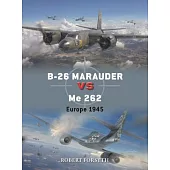 B-26 Marauder Vs Me 262: Europe 1945