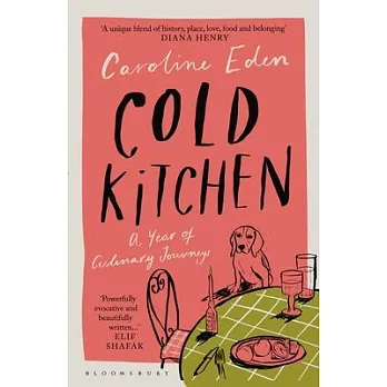 Cold Kitchen: A Year of Culinary Journeys