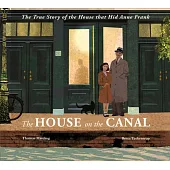 The House on the Canal: The True Story of the House That Hid Anne Frank