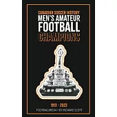 Canadian Soccer History: Men’s Amateur Football Champions (1913 to 2023)