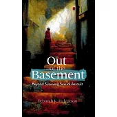Out of the Basement: Beyond Surviving Sexual Assault