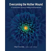 Overcoming the Mother Wound