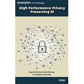 High Performance Privacy Preserving AI