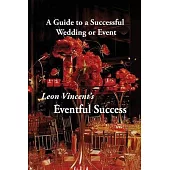 Leon Vincent’s Eventful Success: A Guide to a Successful Wedding or Event