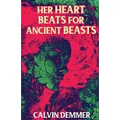 Her Heart Beats for Ancient Beasts