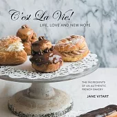 C’est La Vie! Life, Love and New Hope: The Ingredients of an Authentic French Bakery
