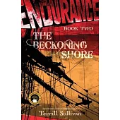 Endurance: The Beckoning Shore: Tales from the Heroic Age of Exploration