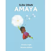 Slow Down Amaya