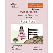 THE FLITLITS, Meet the Characters, Book 6, Posy Pose, 8+Readers, U.K. English, Supported Reading: Read, Laugh and Learn