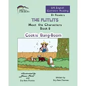 THE FLITLITS, Meet the Characters, Book 8, Cookie Bang-Boom, 8+Readers, U.K. English, Confident Reading: Read, Laugh and Learn