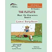 THE FLITLITS, Meet the Characters, Book 8, Cookie Bang-Boom, 8+Readers, U.K. English, Supported Reading: Read, Laugh and Learn