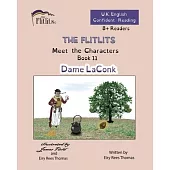 THE FLITLITS, Meet the Characters, Book 11, Dame LaConk, 8+Readers, U.K. English, Confident Reading: Read, Laugh and Learn