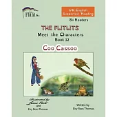 THE FLITLITS, Meet the Characters, Book 12, Coo Cassoo, 8+Readers, U.K. English, Supported Reading: Read, Laugh and Learn