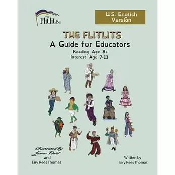 THE FLITLITS, A Guide for Educators, Reading Age 8+, Interest Age 7-11, U.S. English Version: Read, Laugh, and Learn