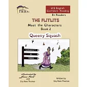 THE FLITLITS, Meet the Characters, Book 2, Queeny Squash, 8+Readers, U.S. English, Confident Reading: Read, Laugh, and Learn