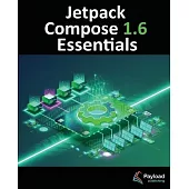 Jetpack Compose 1.6 Essentials: Developing Android Apps with Jetpack Compose 1.6, Android Studio, and Kotlin