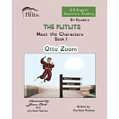 THE FLITLITS, Meet the Characters, Book 7, Otto Zoom, 8+Readers, U.S. English, Supported Reading: Read, Laugh, and Learn