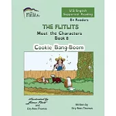 THE FLITLITS, Meet the Characters, Book 8, Cookie Bang-Boom, 8+Readers, U.S. English, Supported Reading: Read, Laugh, and Learn