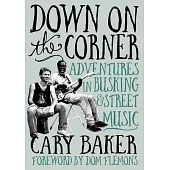 Down on the Corner: Adventures in Busking & Street Music