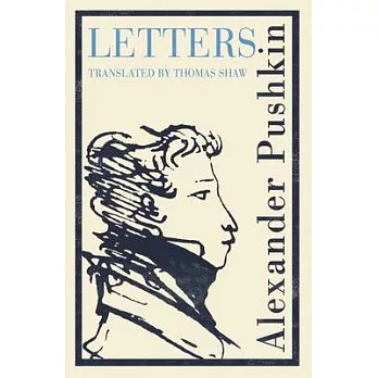 Pushkin’s Letters: Annotated Authoritative Edition