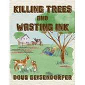 Killing Trees and Wasting Ink: Poems & Prayers