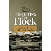 Fortifying the Flock: Building Effective Elders and Elderships