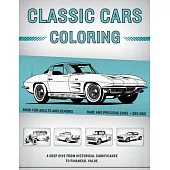 Classic Cars Coloring Book for Adults and Seniors: $90,000+ Rare and Precious Muscle Cars, Vintage Cars & Classic Trucks - A Deep Dive from Historical