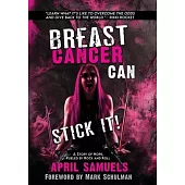 Breast Cancer Can Stick It!: A Story of Hope, Fueled by Rock and Roll